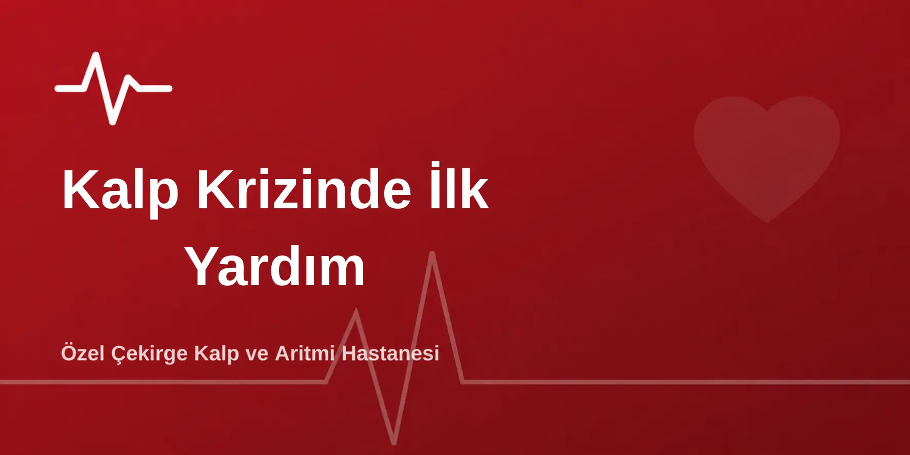Kalp Krizinde İlk Yardım