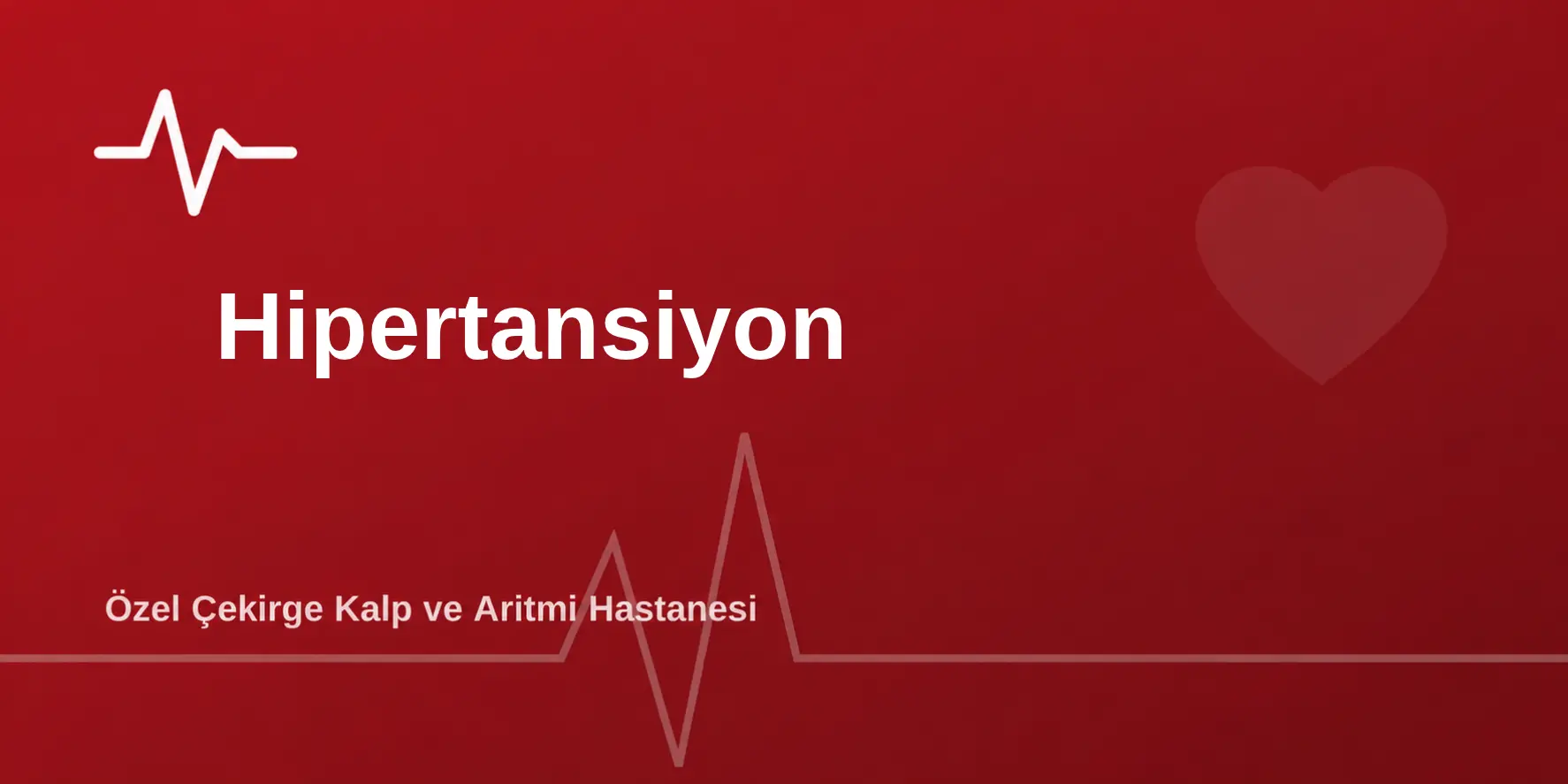 Hipertansiyon (Yüksek Tansiyon)